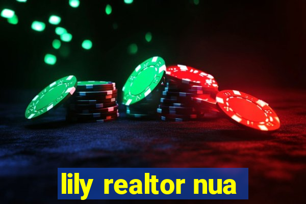 lily realtor nua